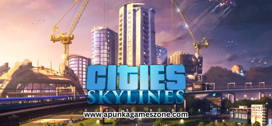 Cities Skylines PC Free Download – Full Version Highly Compressed