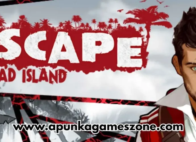 Escape Dead Island Free Download Full Version PC Game Highly Compressed Setup | ApunKaGames