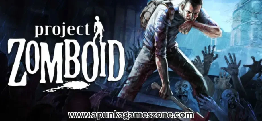 Project  Zomboid Free PC Download Highly Compressed (Offline & Multiplayer Server) | ApunKaGames