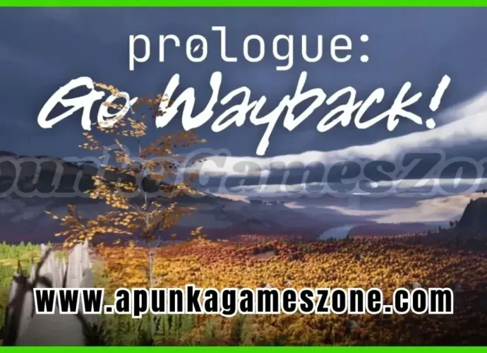Prologue Go Wayback Free Download New PC Game Full Version 2026 Highly Compressed | ApunkaGamesZone