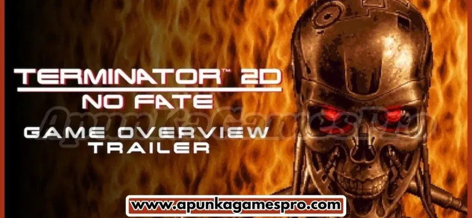 Terminator 2D No Fate Free Download New PC Game 2026 Latest Version Highly Compressed | ApunkaGamesPro